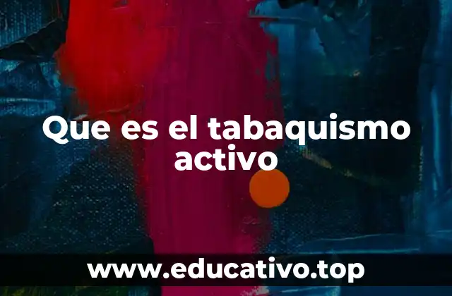 Que es el tabaquismo activo
