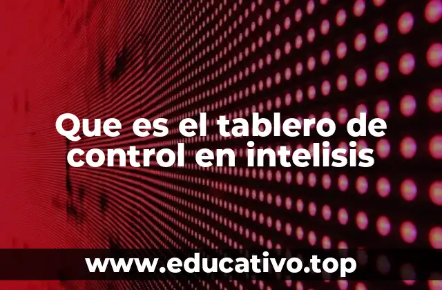 Que es el tablero de control en intelisis