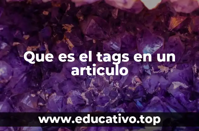 Que es el tags en un articulo