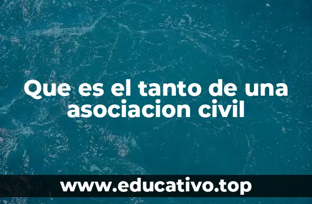Que es el tanto de una asociacion civil