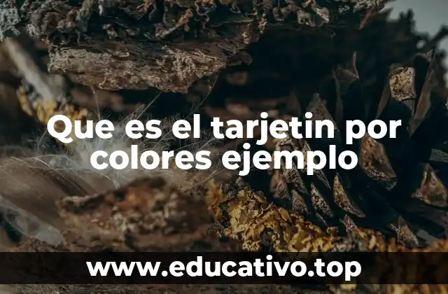 Que es el tarjetin por colores ejemplo