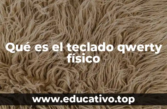 Qué es el teclado qwerty físico