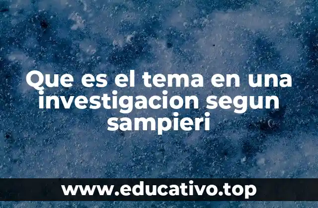 La importancia del tema en la construcción de un proyecto de investigación