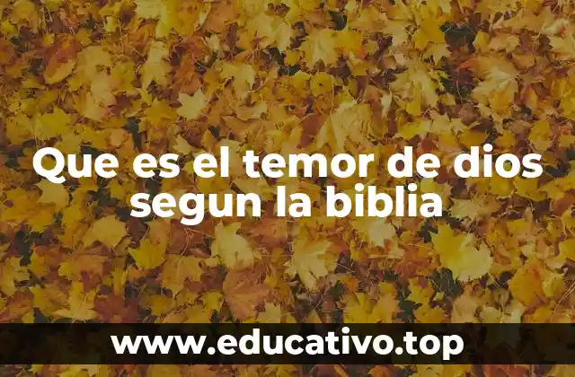 Que es el temor de dios segun la biblia