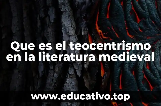 Que es el teocentrismo en la literatura medieval