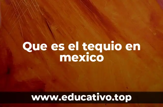 Que es el tequio en mexico