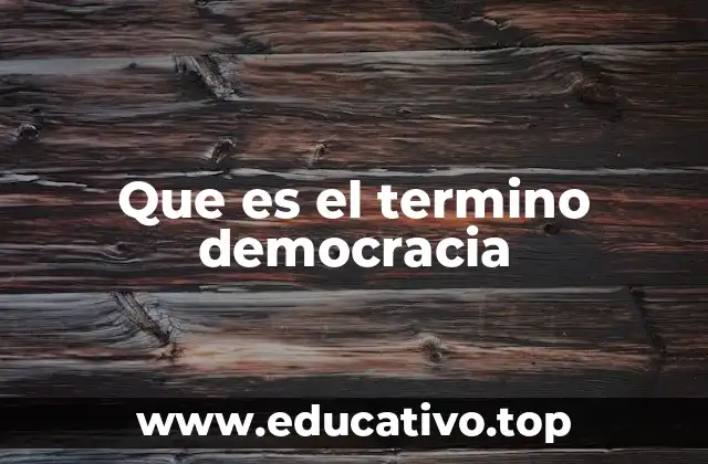 Que es el termino democracia