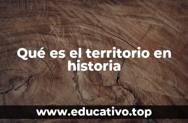 Qué es el territorio en historia