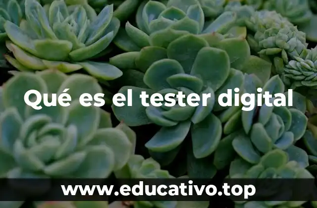 Qué es el tester digital