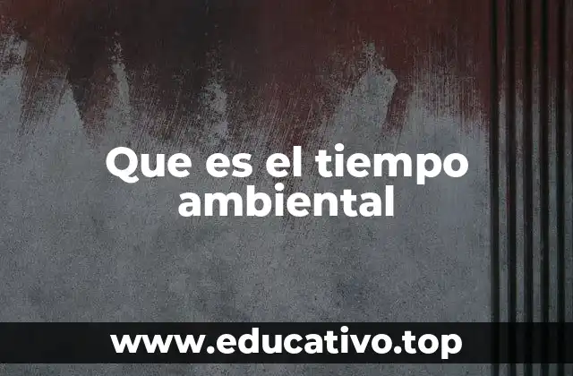 La interacción entre clima y medio ambiente