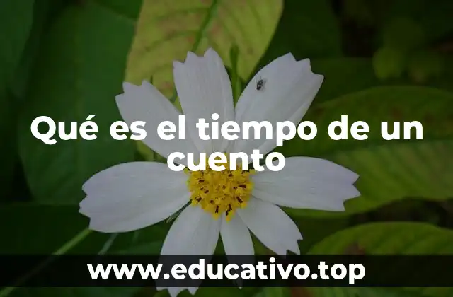 Qué es el tiempo de un cuento