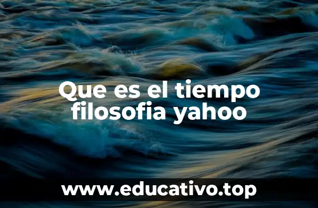 La percepción del tiempo y su influencia en la existencia humana