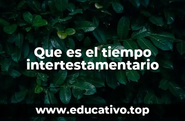 Que es el tiempo intertestamentario