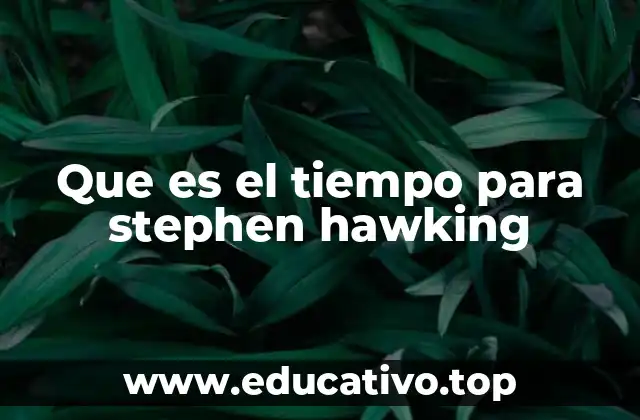 Que es el tiempo para stephen hawking