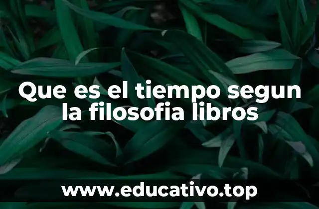Que es el tiempo segun la filosofia libros