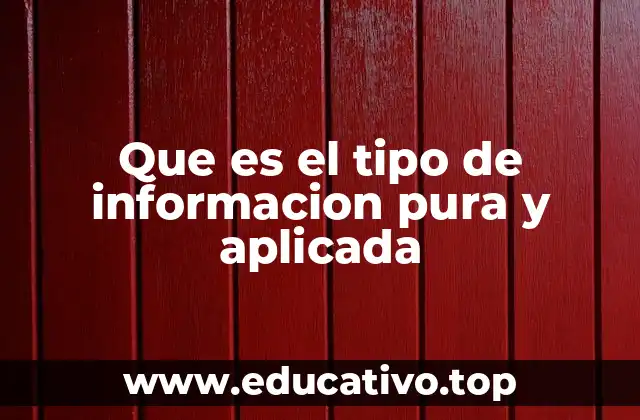 Que es el tipo de informacion pura y aplicada
