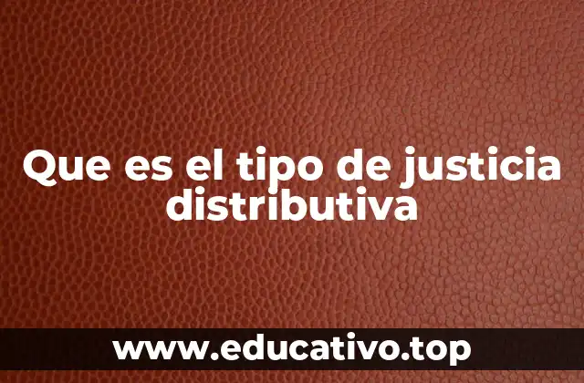 Que es el tipo de justicia distributiva