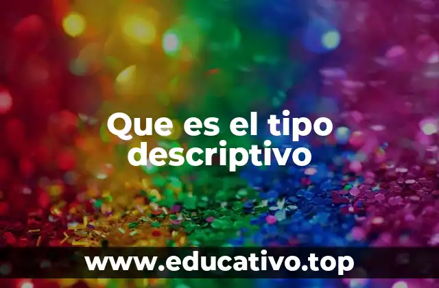 Que es el tipo descriptivo
