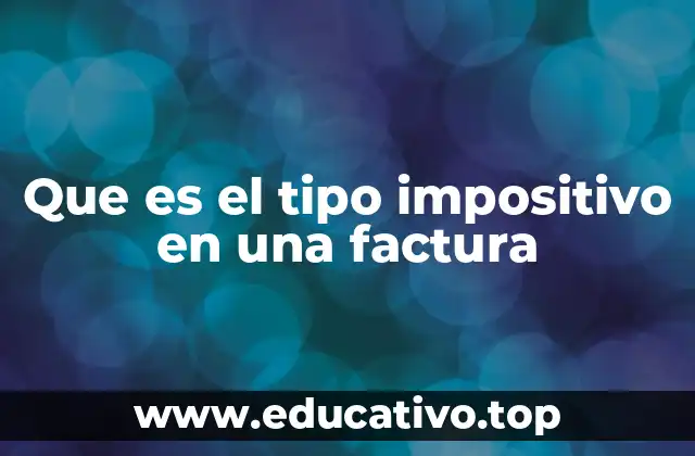 Que es el tipo impositivo en una factura