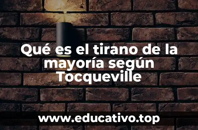 Qué es el tirano de la mayoría según Tocqueville