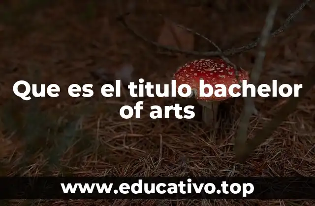 Que es el titulo bachelor of arts
