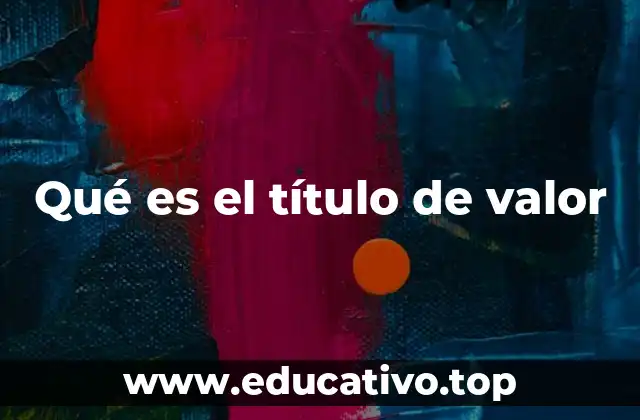Qué es el título de valor