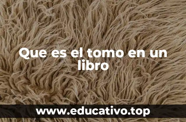 Que es el tomo en un libro