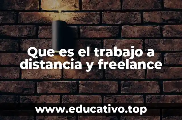 Que es el trabajo a distancia y freelance