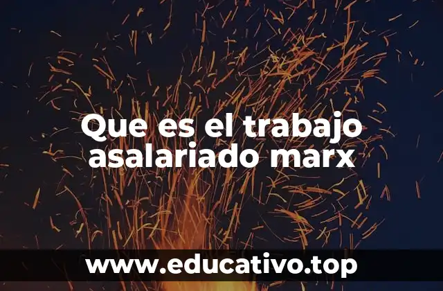Que es el trabajo asalariado marx
