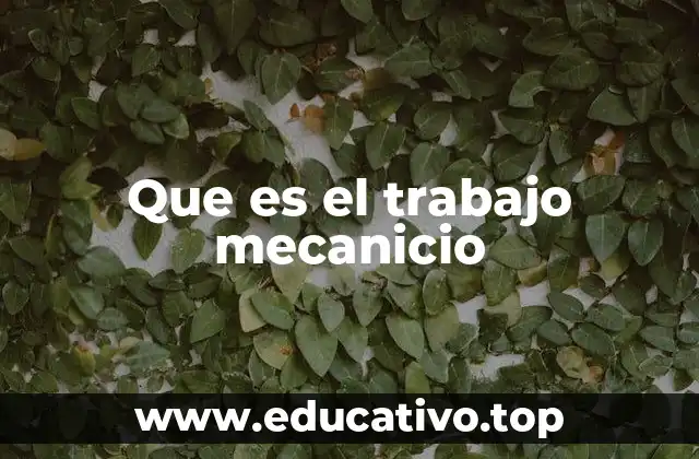 Que es el trabajo mecanicio