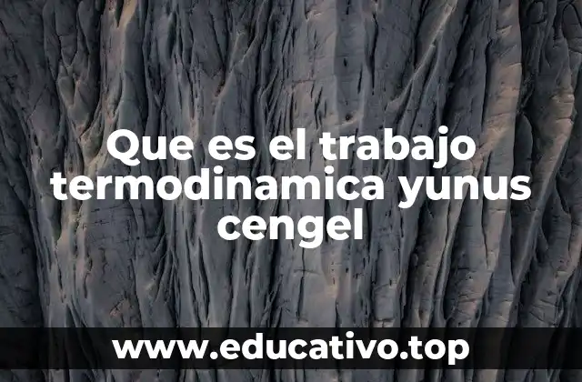 Que es el trabajo termodinamica yunus cengel