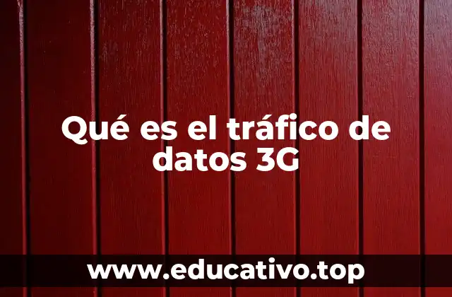 Qué es el tráfico de datos 3G