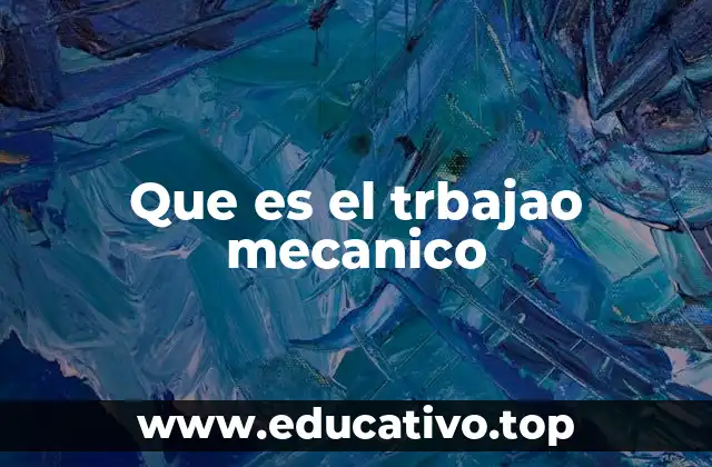 Que es el trbajao mecanico