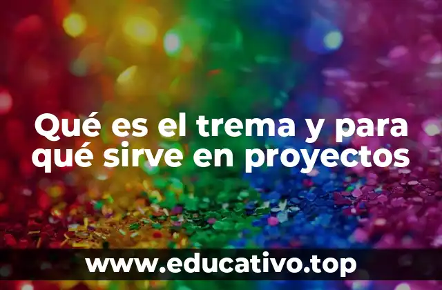 Qué es el trema y para qué sirve en proyectos