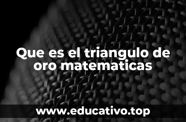 Que es el triangulo de oro matematicas