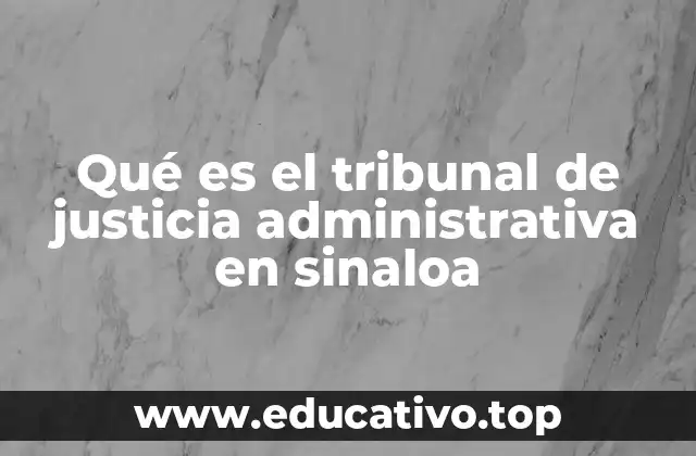 Qué es el tribunal de justicia administrativa en sinaloa