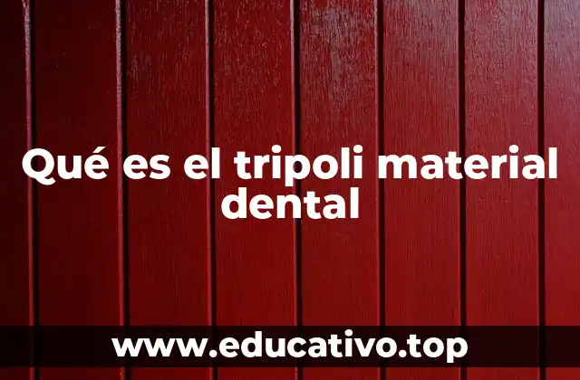 Qué es el tripoli material dental