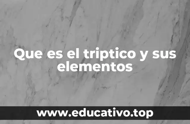 Que es el triptico y sus elementos