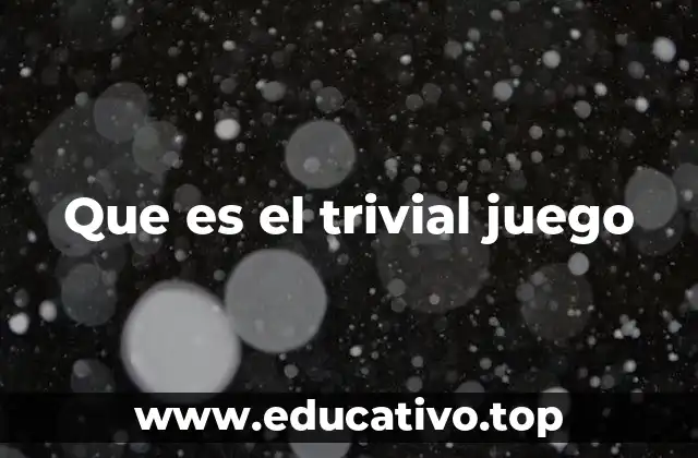 Que es el trivial juego
