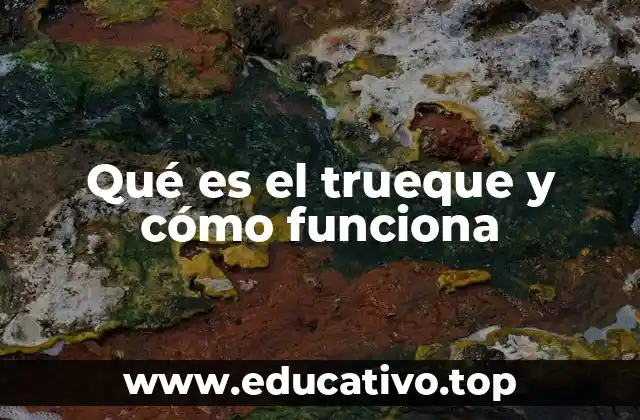 Qué es el trueque y cómo funciona