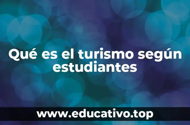 El turismo desde una mirada juvenil y educativa