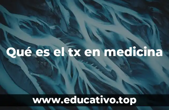 Qué es el tx en medicina