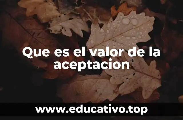 Que es el valor de la aceptacion