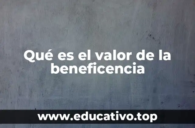 Qué es el valor de la beneficencia