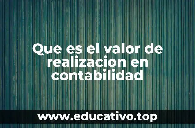 Que es el valor de realizacion en contabilidad