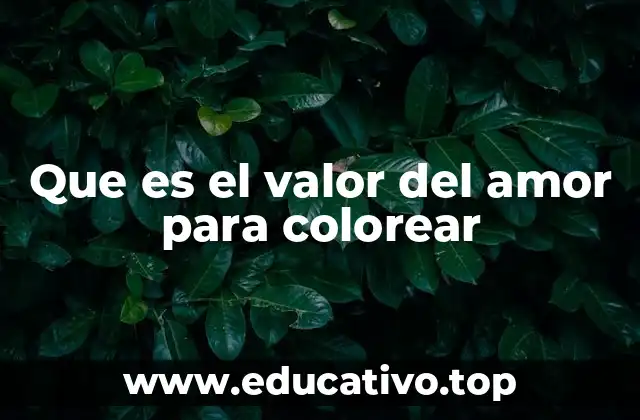 Que es el valor del amor para colorear