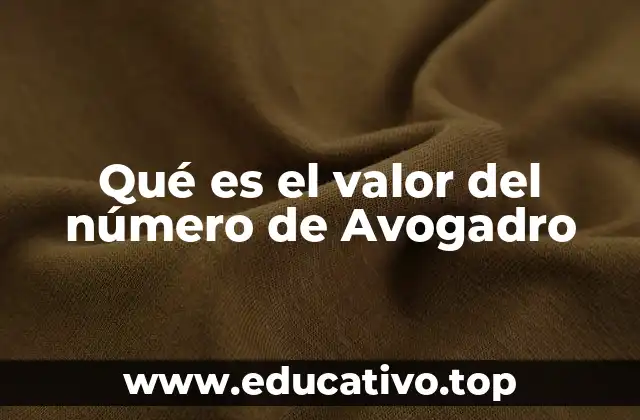 Qué es el valor del número de Avogadro