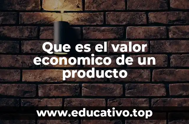 Que es el valor economico de un producto