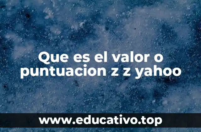 Que es el valor o puntuacion z z yahoo
