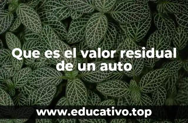 Que es el valor residual de un auto